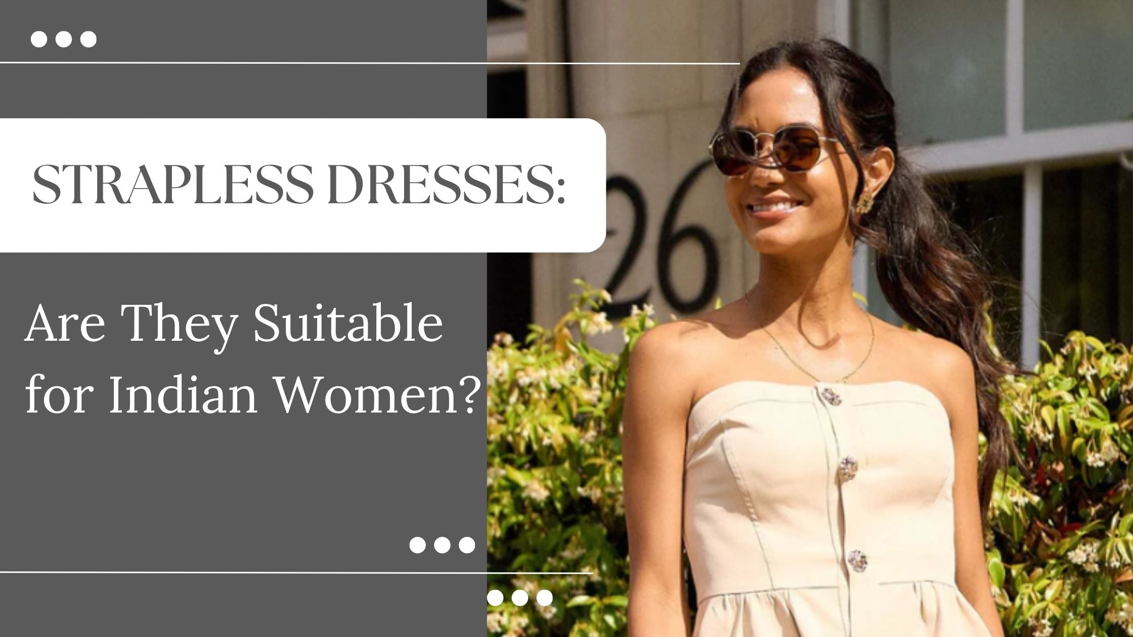 Strapless Dresses: Are They Suitable for Indian Women?