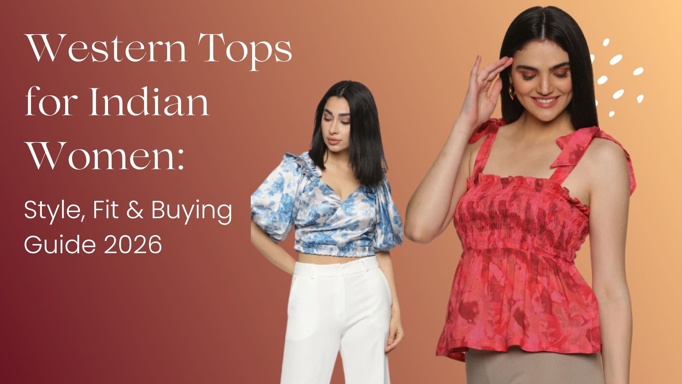 Western Tops for Indian Women: Style, Fit & Buying Guide 2026
