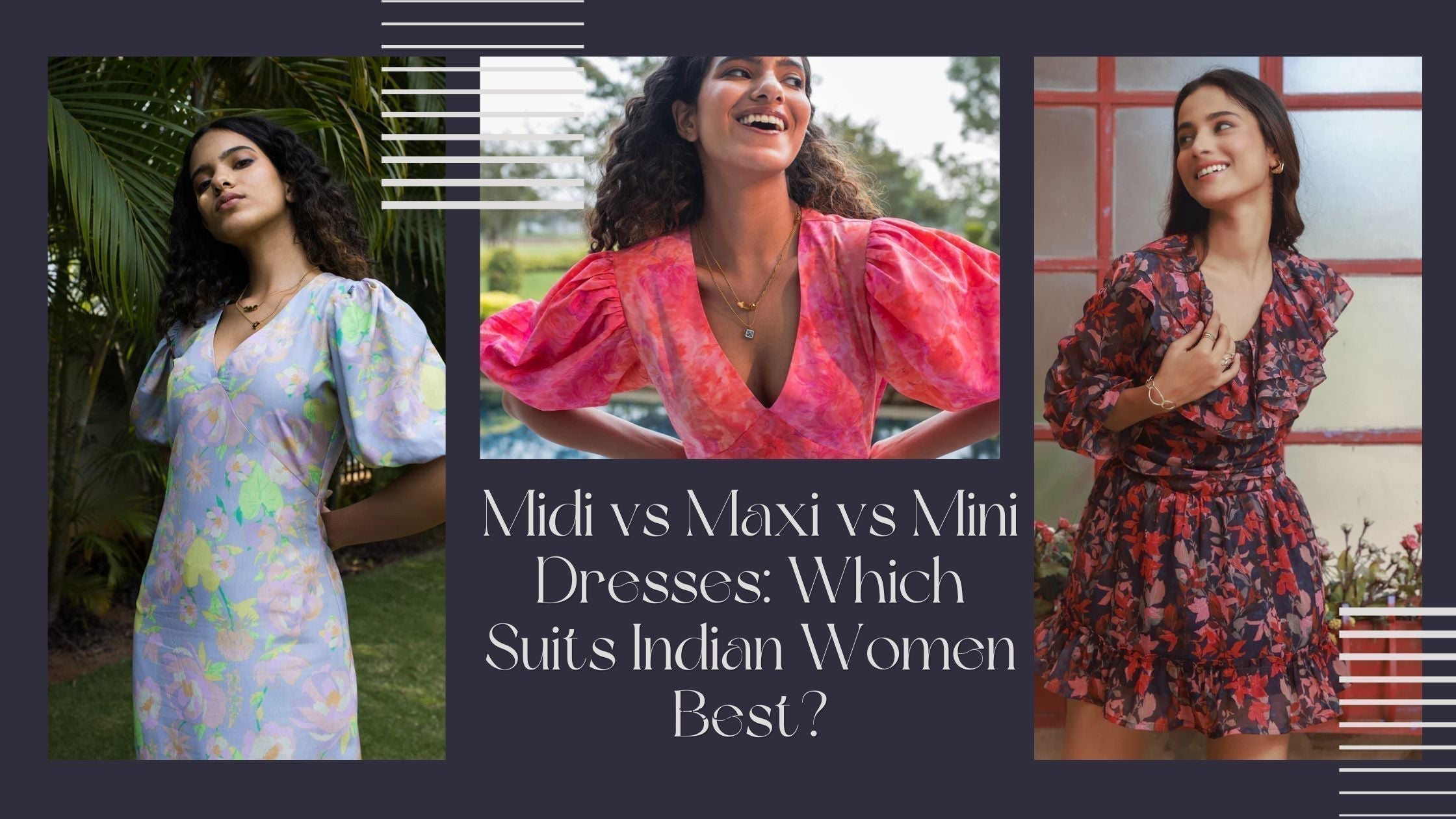 Midi vs Maxi vs Mini Dresses: Which Suits Indian Women Best?